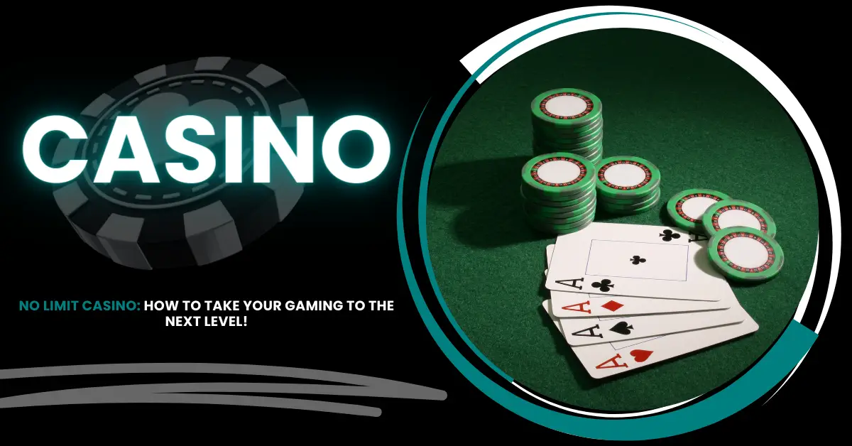 No Limit Casino | Take Your Gaming to the Next Level | iGaming